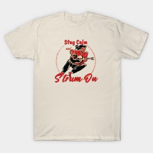 Stay Calm and Strum On. T-Shirt